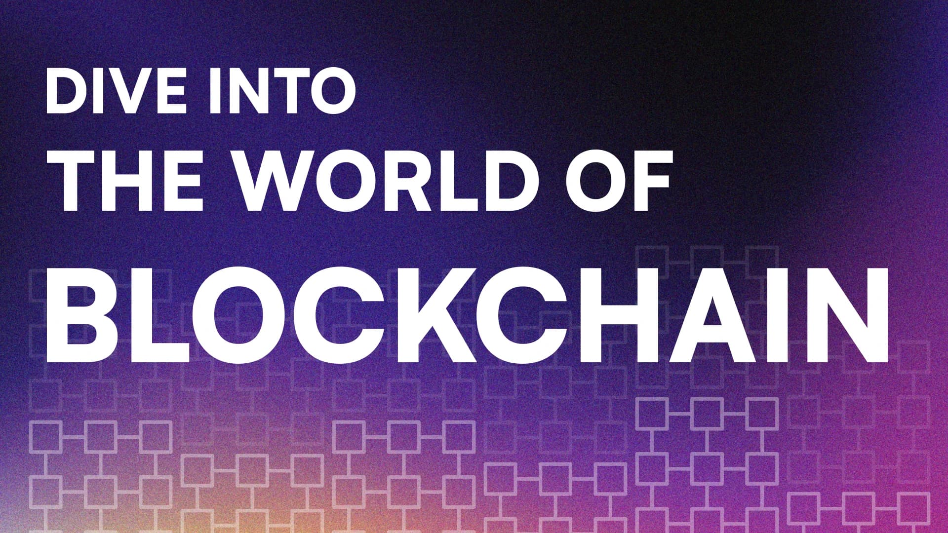 The world of blockchain